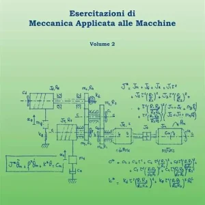Esercitazioni di meccanica applicata alle macchine. Vol. 2 Esclusivo