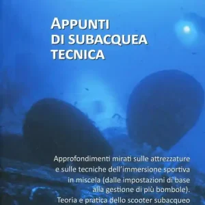 Occasione Appunti di subcquea tecnica. Approfondimenti mirati sulle attrezzature e sulle tecniche dell‘immersione sportiva in miscela