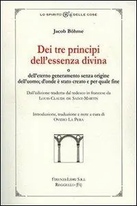 Dei tre principi dell‘essenza divina e dell‘eterno generameno senza origine dell‘uomo. D‘onde è stato creato e per quale fine Offerta Speciale
