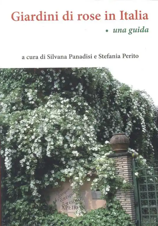 Giardini di rose in Italia. Una guida Di Tendenza