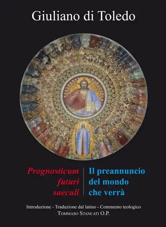 Il preannuncio del mondo che verrà. Il «Prognosticum futuri saeculi» di Giuliano di Toledo Offerta Lampo