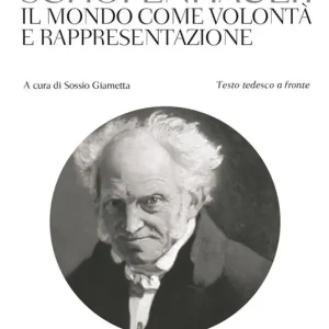 Esclusivo Il mondo come volontà e rappresentazione. Testo tedesco a fronte