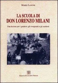 Reso Gratuito La scuola di don Lorenzo Milani. Una lezione per i genitori, gli insegnanti e gli studenti
