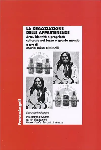 Nuova Collezione La negoziazione delle appartenenze. Arte, identità e proprietà culturale nel terzo e quarto mondo