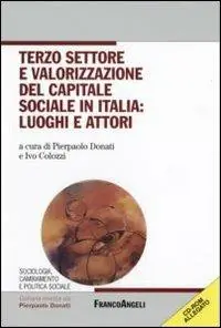 Prezzo Basso Terzo settore e valorizzazione del capitale sociale in italia luoghi e attori. Con CD-ROM