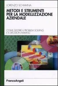Metodi e strumenti per la modellizzazione aziendale. Come gestire il problem solving e il decision making Promo Stagionale