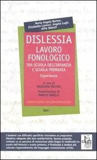 Dislessia. Lavoro fonologico tra scuola dell‘infanzia e scuola primaria. Esperienze Scelto Dai Clienti