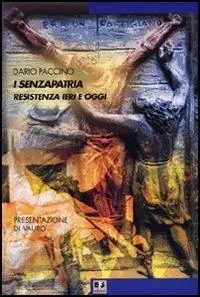 Esclusivo I senzapatria. Resistenza ieri e oggi