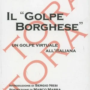 Affare Il «golpe Borghese». Un golpe virtuale all‘italiana