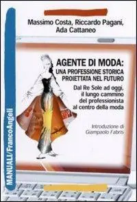 A Buon Prezzo Agente di moda una professione storica proiettata nel futuro. Dal Re Sole ad oggi il lungo cammino del professionista al centro della moda