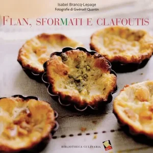 Flan, sformati e clafoutis. Ediz. a colori Prezzo Ridotto