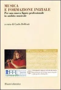 Musica e formazione iniziale. Per una nuova figura professionale in ambito musicale Scelto Dai Clienti