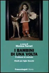 Soddisfatti O Rimborsati I bambini di una volta. Problemi di metodo. Studi per Egle Becchi