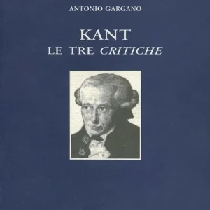 Ultima Occasione Kant. Le tre Critiche