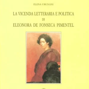Più Venduto La vicenda letteraria e politica di Eleonora De Fonseca Pimentel