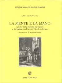 Affare La mente e la mano. Aspetti della storicità del sapere e del primato del fare in Giordano Bruno