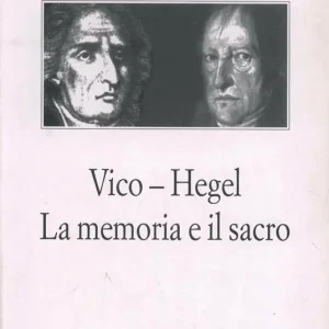 Ultima Occasione Vico, Hegel. La memoria e il sacro