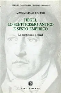 Prezzo Conveniente Hegel, lo scetticismo antico e Sesto Empirico