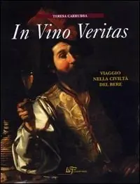 In vino veritas. Viaggio nella civiltà del bere Popolare