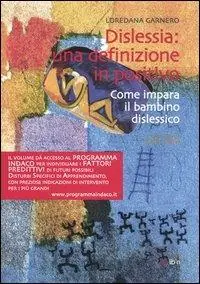 Dislessia una definizione in positivo. Come impara il bambino dislessico Non Perdere