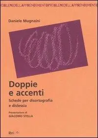 Doppie e accenti. Schede per disortografia e dislessia Sconto