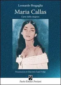 Di Tendenza Maria Callas. L‘arte dello stupore