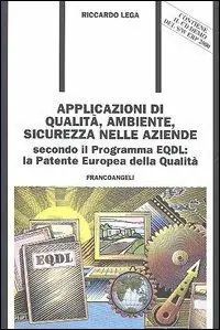 Applicazioni di qualità, ambiente, sicurezza nelle aziende. Secondo il programma EQDL. La patente europea della qualità. Con CD-ROM Must-Have