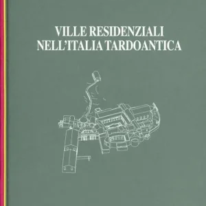 Must-Have Ville residenziali nell‘Italia tardoantica