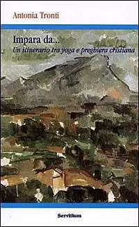 Impara da... Un itinerario tra yoga e preghiera cristiana Compra Oggi Stesso