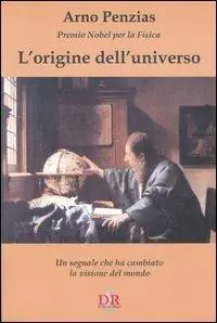 L‘ origine dell‘universo. Un segnale che ha cambiato la visione del mondo Saldi