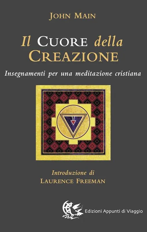 Il cuore della creazione. Insegnamenti per una meditazione cristiana Prezzo Basso