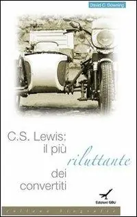 C. S. Lewis. Il più riluttante dei convertiti Prezzo Basso