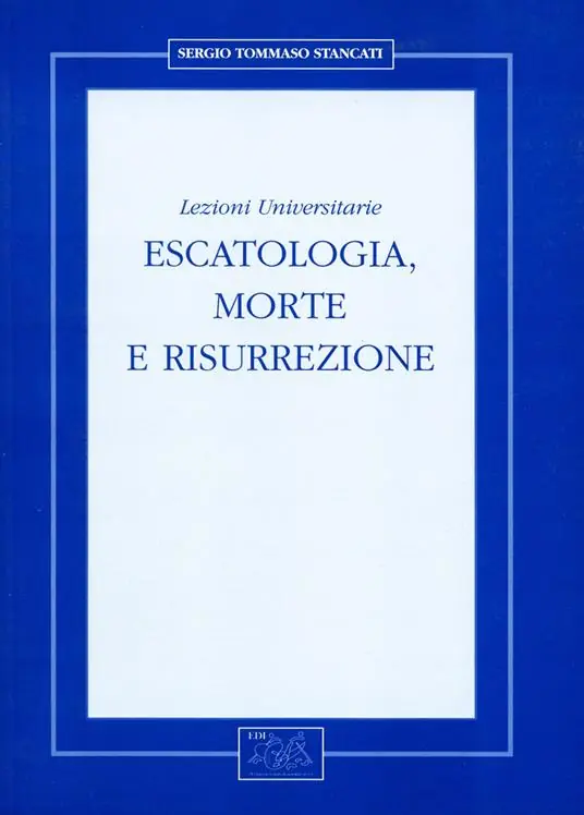 Subito Disponibile Escatologia, morte e risurrezione. Lezioni universitarie