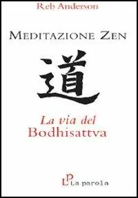 Meditazione zen la via del Bodhisattva Subito Disponibile
