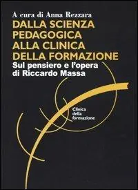 Dalla scienza pedagogica alla clinica della formazione. Sul pensiero e l‘opera di Riccardo Massa Spedizione Espresso