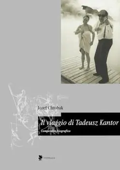 Consegna Rapida Il viaggio di Tadeusz Kantor. Compendio biografico