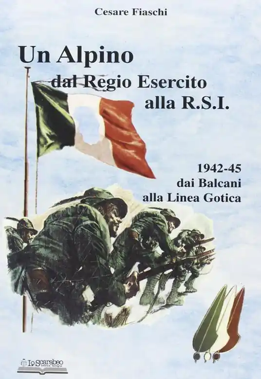 Promozione Esclusiva Un alpino dal regio esercito alla R.S.I.