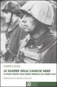A Buon Prezzo Le guerre delle camicie nere. La milizia fascista dalla guerra mondiale alla guerra civile