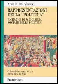 Rappresentazioni della «politica». Ricerche in psicologia sociale della politica Prezzo Scontato