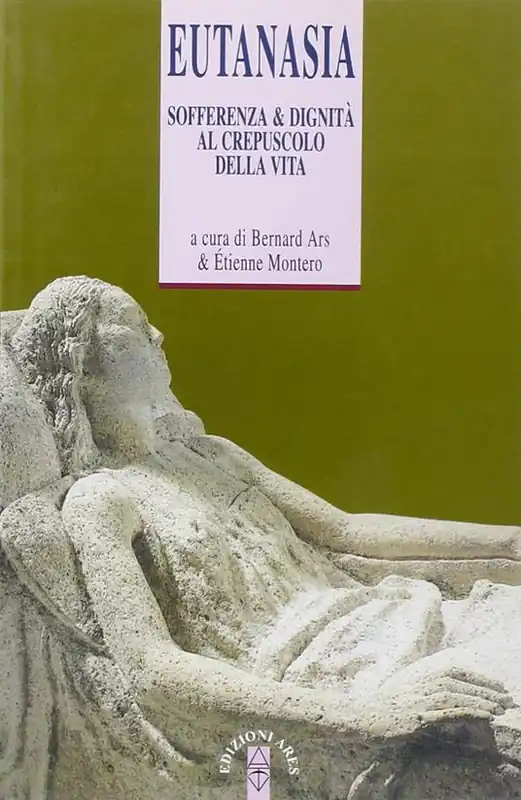 Eutanasia. Sofferenza e dignità al crepuscolo della vita Novità