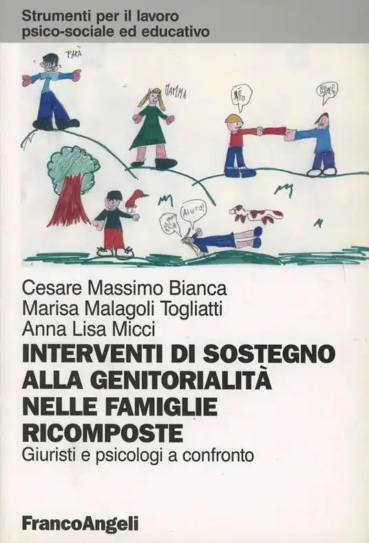 Interventi di sostegno alla genitorialità nelle famiglie ricomposte. Giuristi e psicologi a confronto Miglior Prezzo