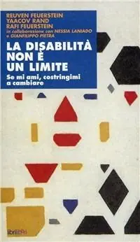 Prezzo Scontato La disabilità non è un limite. Se mi ami costringimi a cambiare