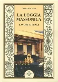 La loggia massonica. Lavori rituali Occasione Imperdibile