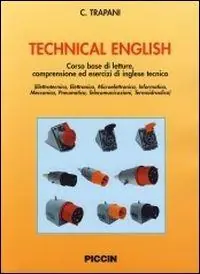 Nuovo Arrivo Technical english. Corso base di letture, comprensione ed esercizi di inglese tecnico