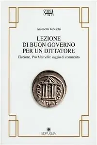 Promozione Lezioni di buon governo per un dittatore. Cicerone, Pro Marcello