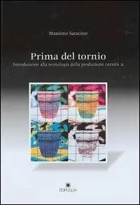 Professionale Prima del tornio. Introduzione alla tecnologia della produzione ceramica