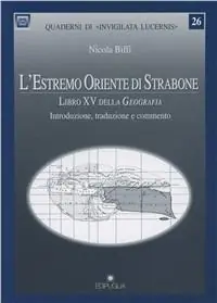 Acquista Ora L‘ Estremo oriente di Strabone. Libro 15º della geografia