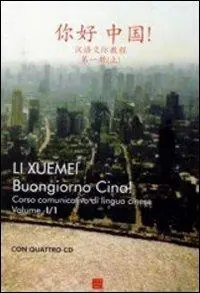 Prezzo Scontato Buongiorno Cina! Corso comunicativo di lingua cinese. Con 4 CD. Vol. 1