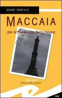 Compra Online Maccaia. Una settimana con Bacci Pagano