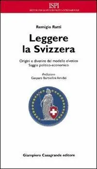 Acquista Ora Leggere la Svizzera. Saggio politico-economico sulle origini e sul divenire del modello elvetico